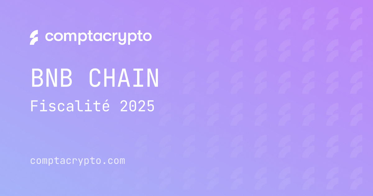 BNB Chain 2025 : obligations fiscales des utilisateurs français