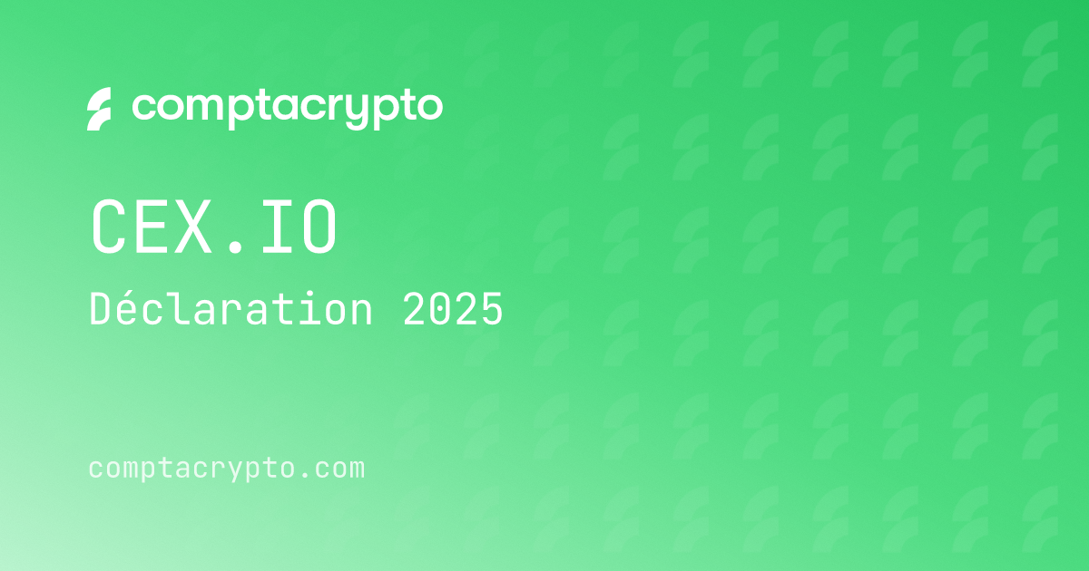 CEX.IO 2025 : guide complet de déclaration pour les utilisateurs français