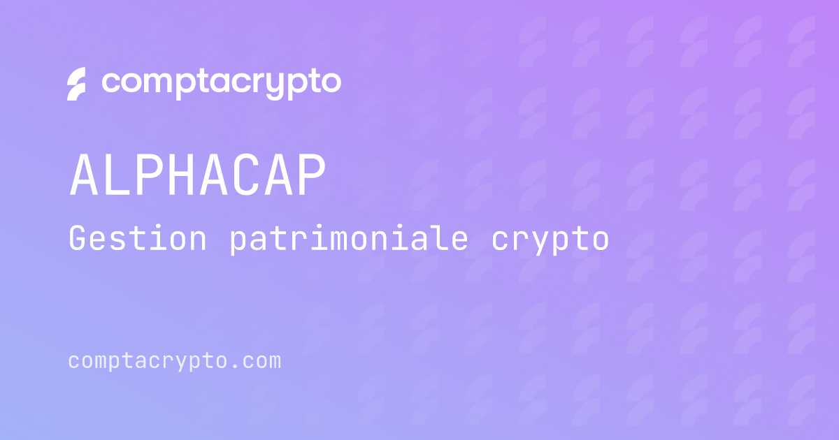 Partenaire Alphacap : la gestion patrimoniale appliquée aux actifs numériques