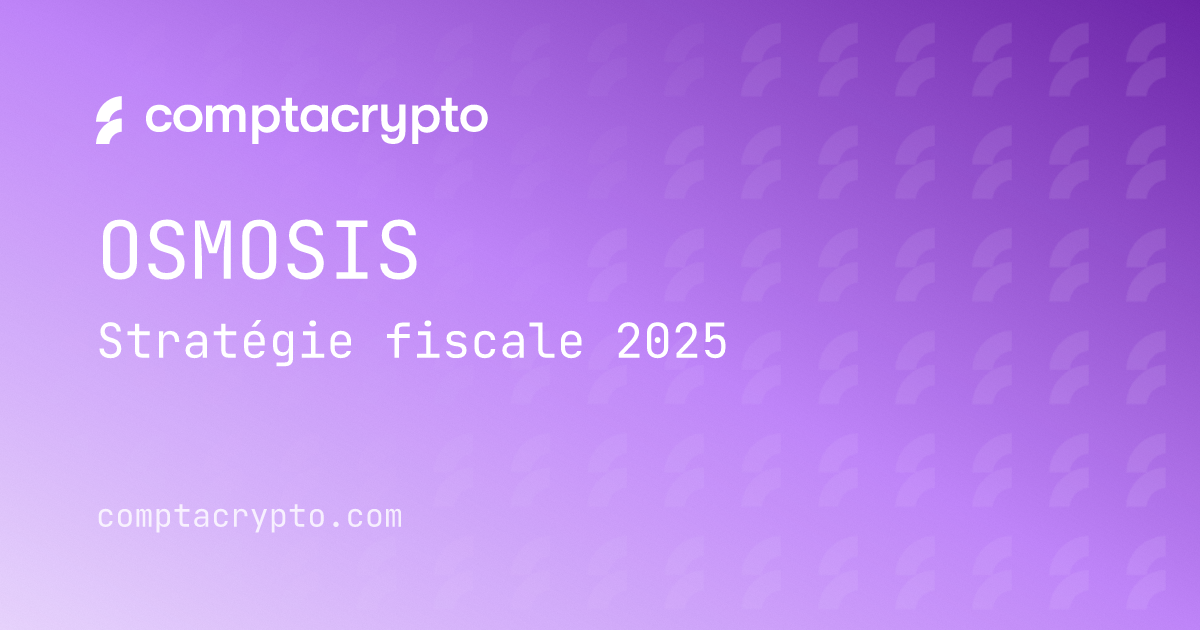 Osmosis OSMO : stratégie fiscale 2025 pour déclarer vos opérations