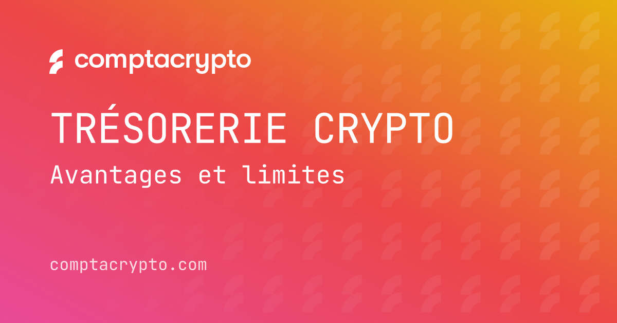 Trésorerie crypto en entreprise : avantages et limites